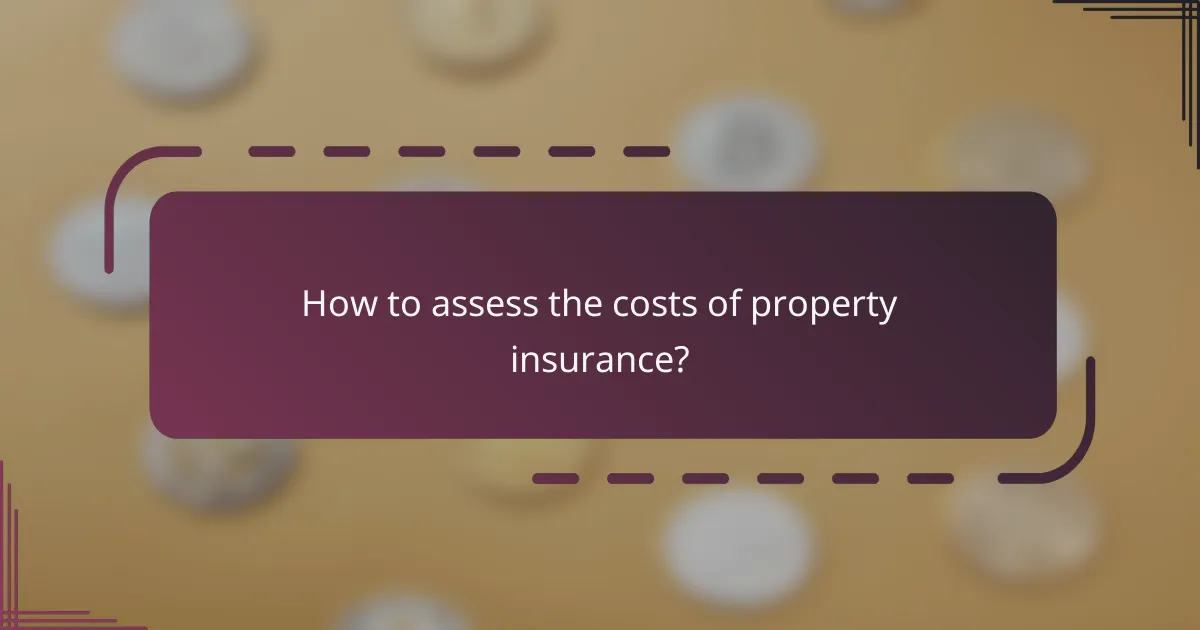 How to assess the costs of property insurance?