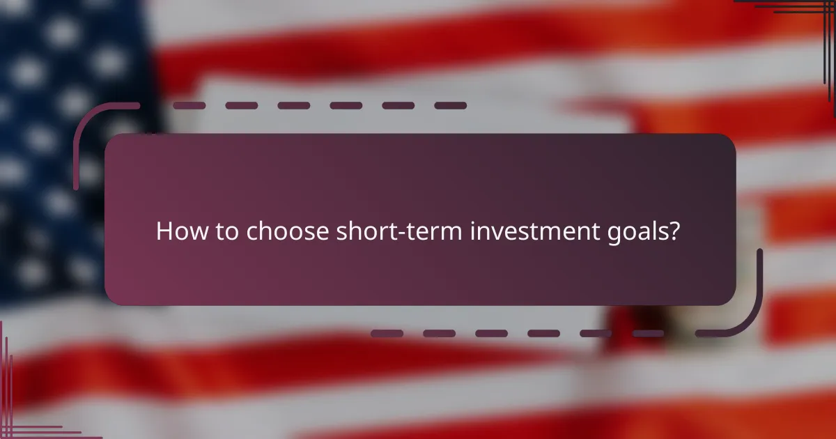 How to choose short-term investment goals?