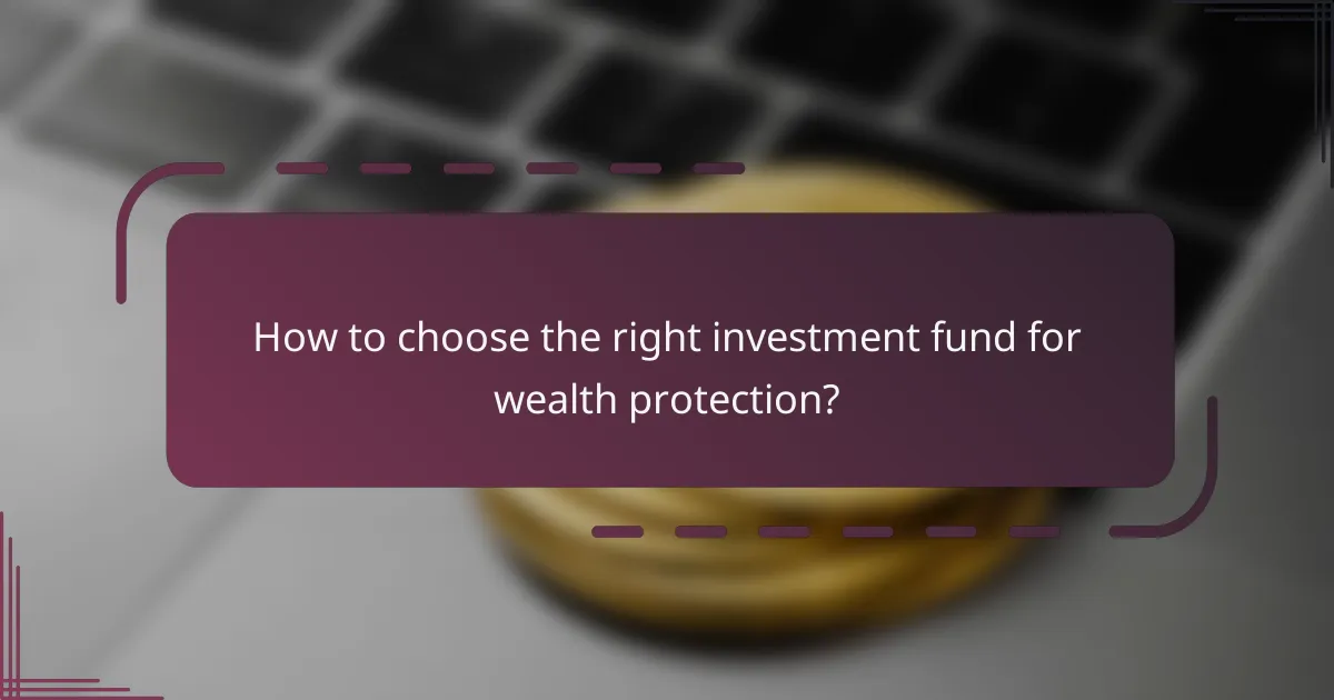How to choose the right investment fund for wealth protection?
