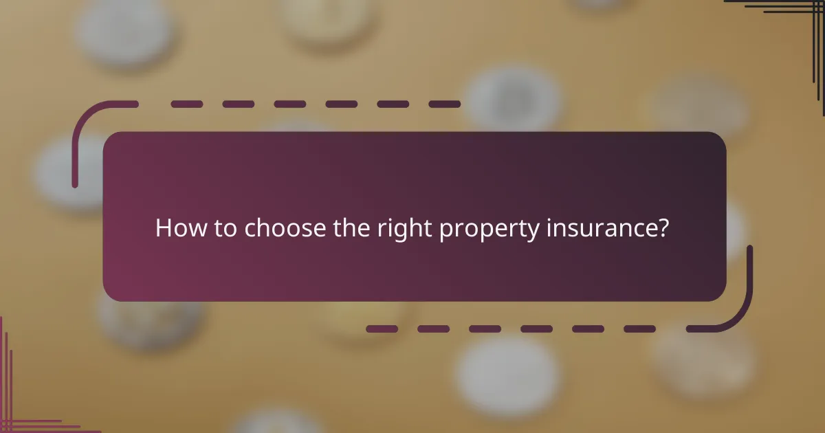 How to choose the right property insurance?