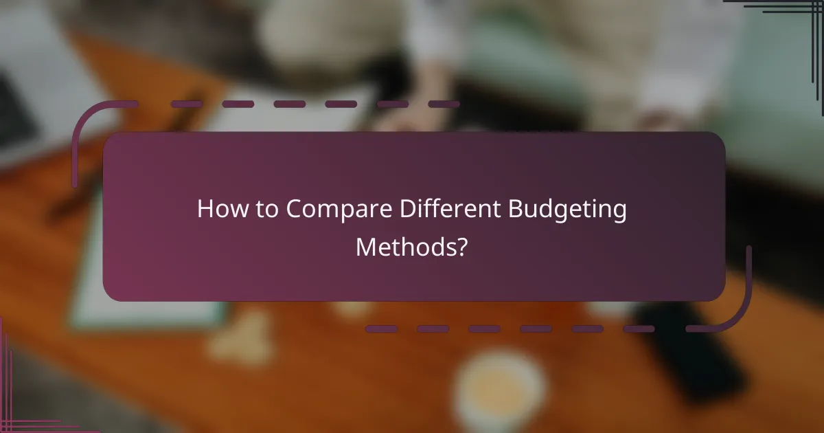 How to Compare Different Budgeting Methods?