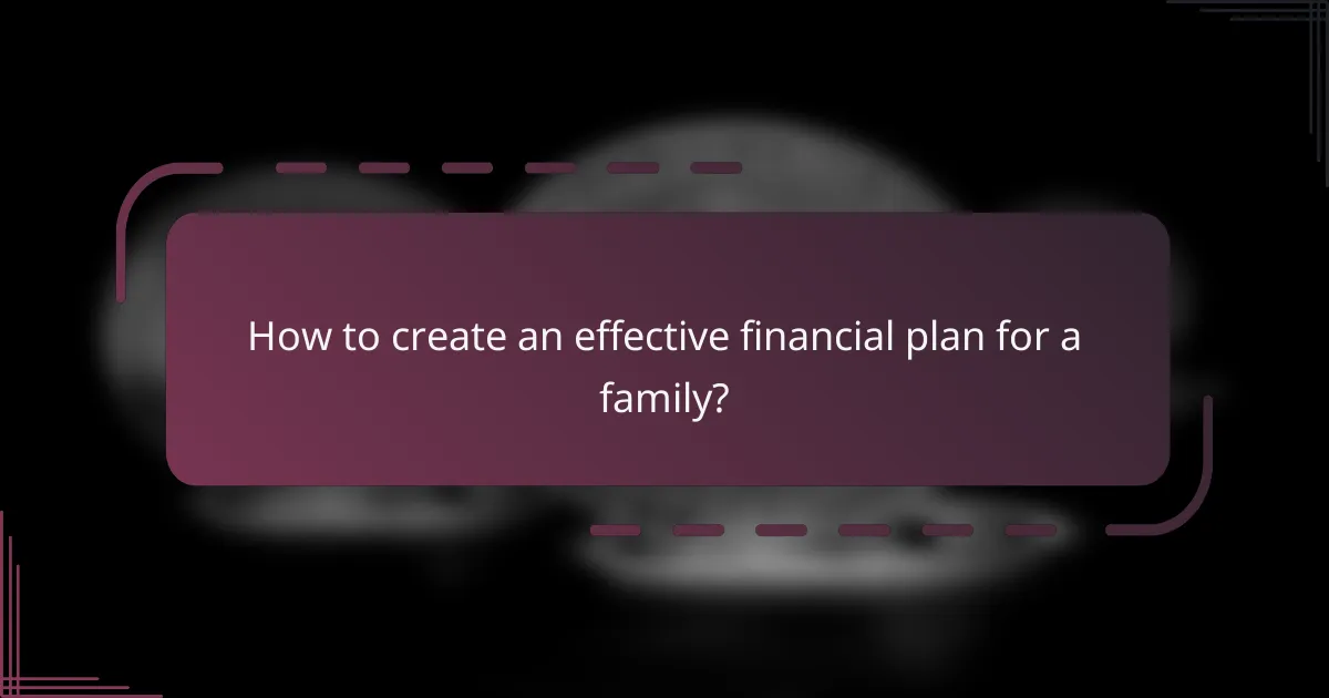 How to create an effective financial plan for a family?