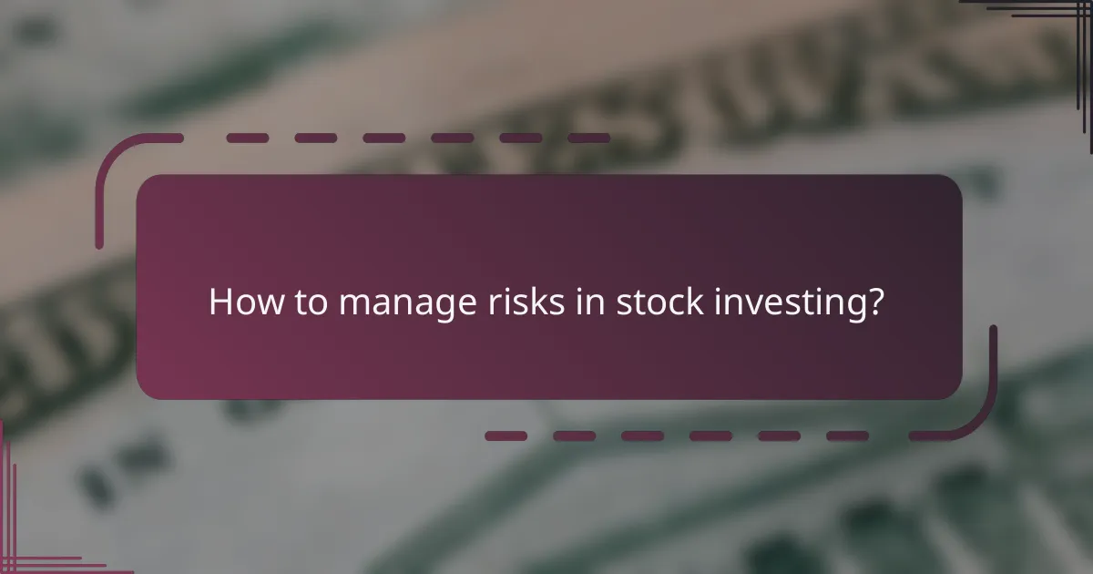 How to manage risks in stock investing?