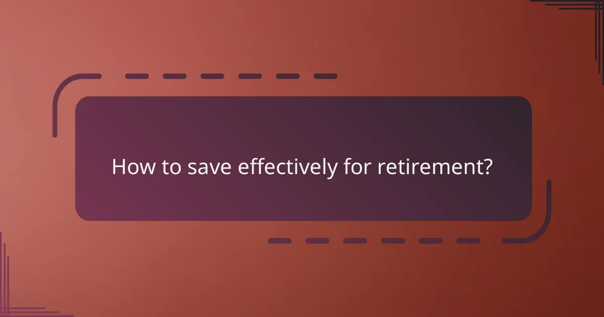 How to save effectively for retirement?