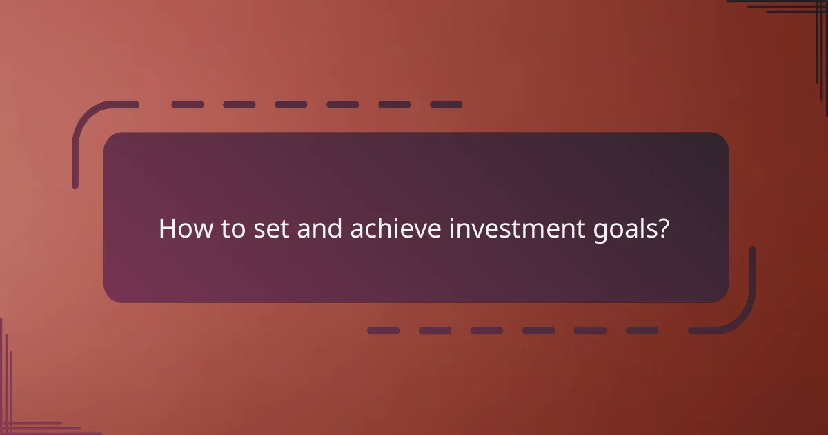 How to set and achieve investment goals?