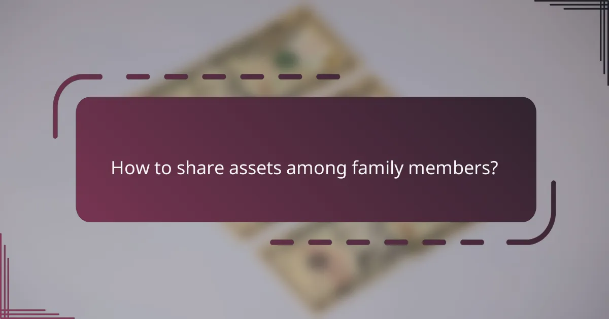 How to share assets among family members?