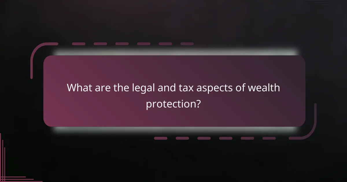 What are the legal and tax aspects of wealth protection?