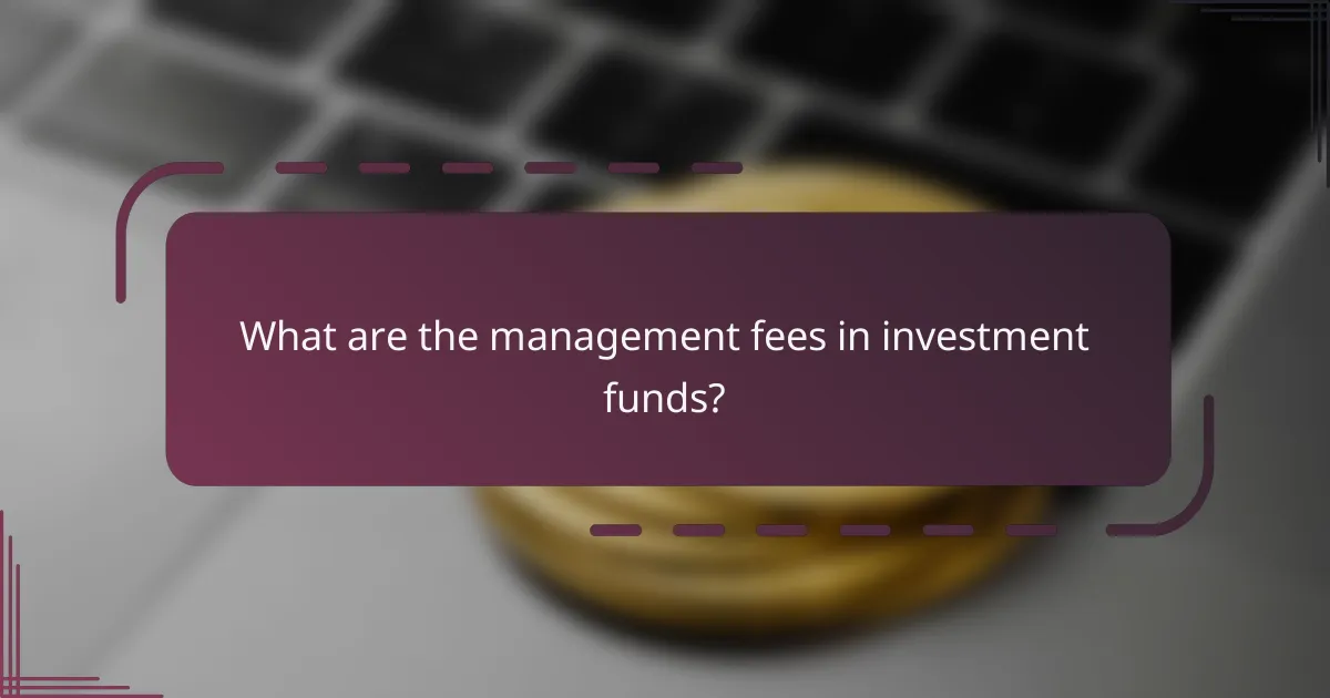 What are the management fees in investment funds?
