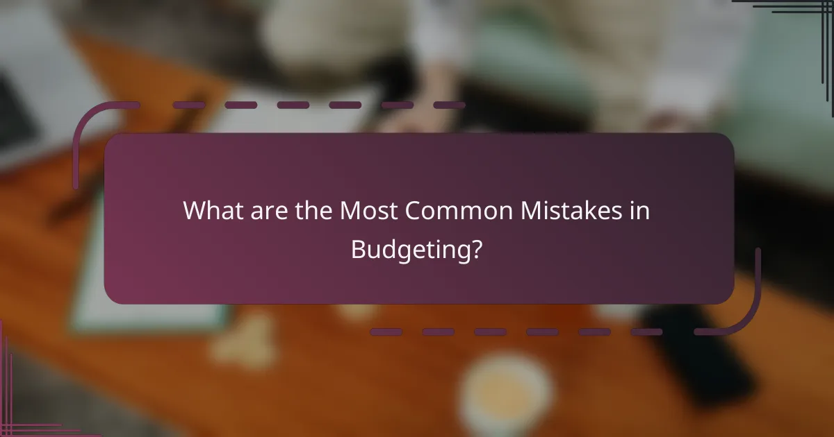 What are the Most Common Mistakes in Budgeting?
