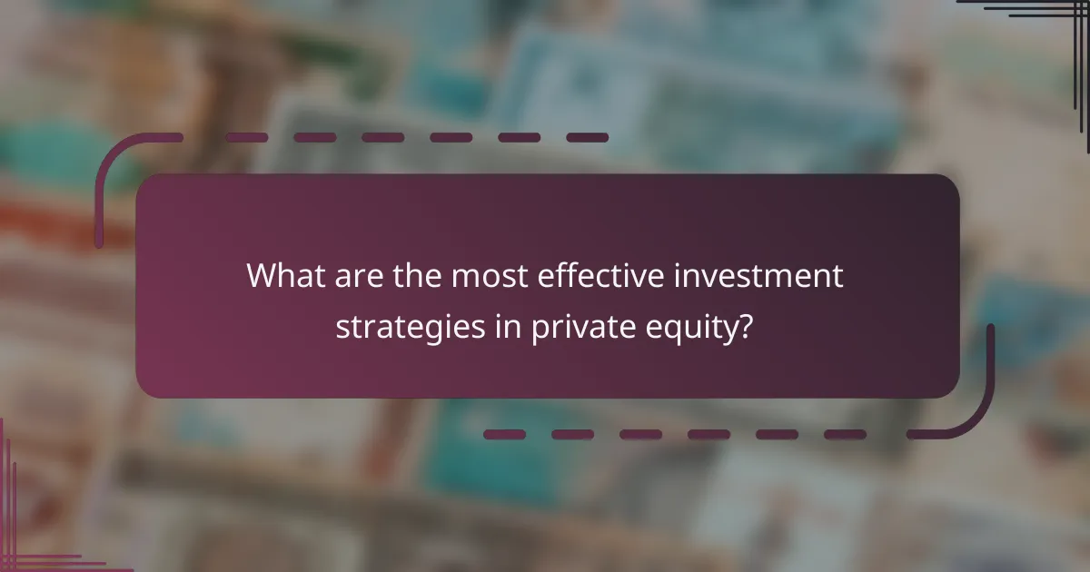 What are the most effective investment strategies in private equity?