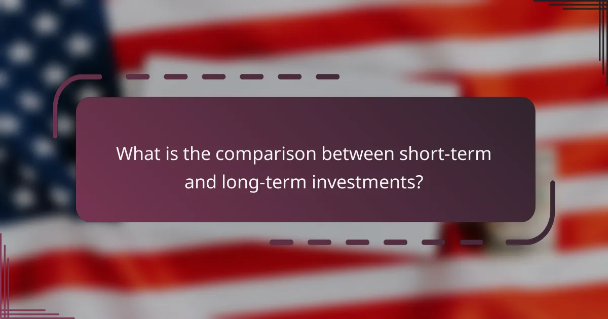 What is the comparison between short-term and long-term investments?