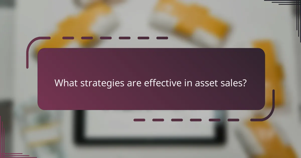 What strategies are effective in asset sales?
