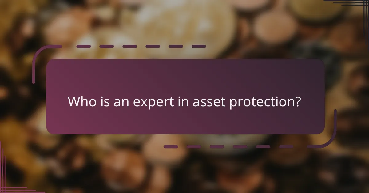 Who is an expert in asset protection?