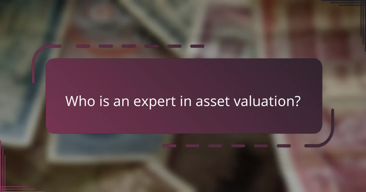 Who is an expert in asset valuation?